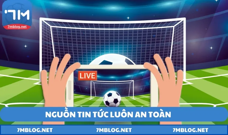 da dang thong tin de tim hieu Nguồn tin tức luôn an toàn, chính xác
