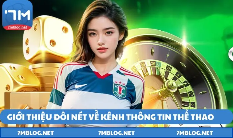 gioi thieu doi net 7m Giới thiệu đôi nét về kênh thông tin thể thao uy tín