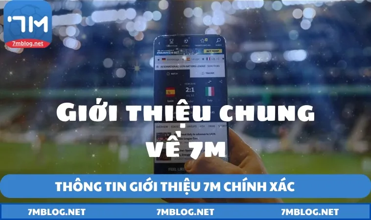 nguon tin tuc luon an toan chinh Thông tin tổng quan giới thiệu 7M chính xác
